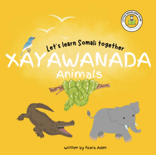 Let's Learn Somali together: Xayawanada (Animals)